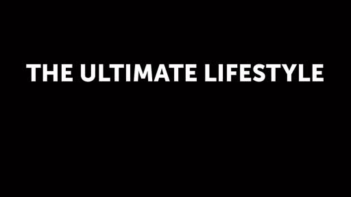 THE ULTIMATE LIFESTYLE