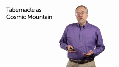 Tabernacle as Cosmic Mountain
