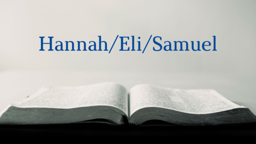 Hannah/Eli/Samuel