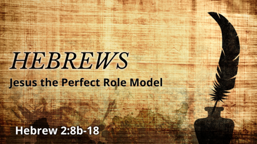 May 26, 2019 Jesus the Perfect Role Model