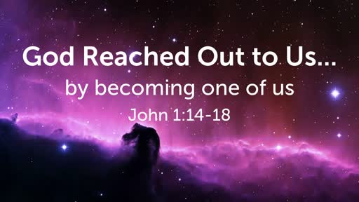 God Reached Out to Us...