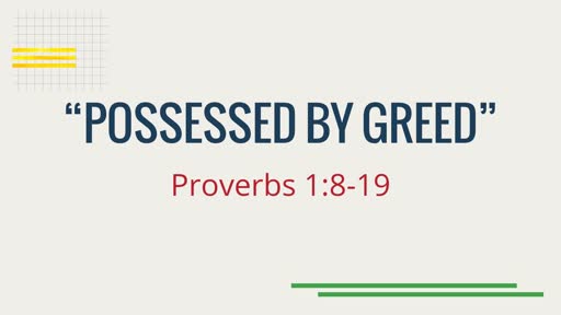 “Possessed By Greed”