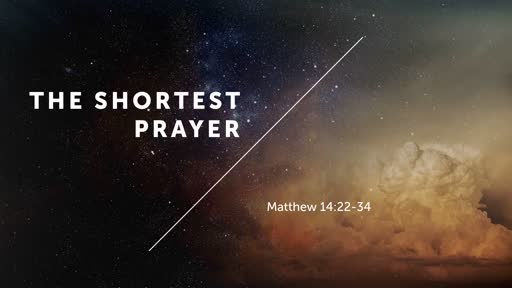 Sunday, June 2nd 2019.  The Shortest Prayer