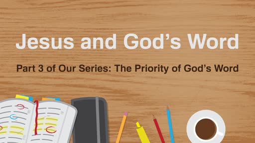 Part 3: Jesus and God's Word
