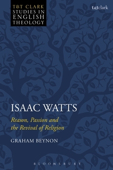 Isaac Watts: Reason, Passion, and the Revival of Religion