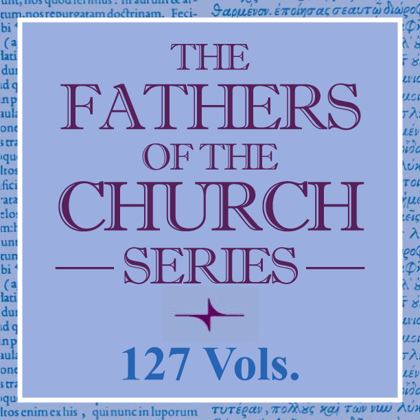 Fathers of the Church Series (127 vols.)