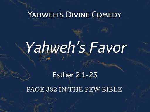 Yahweh's Favor - Esther 2 - Pentecost Sunday