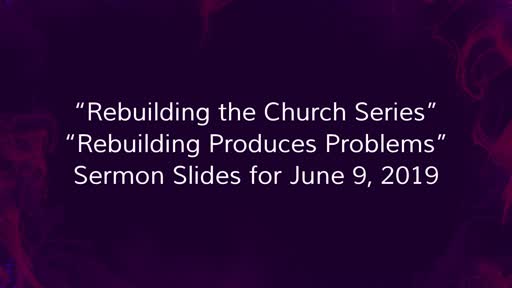 6/9/2019 - Rebuilding Produces Problems