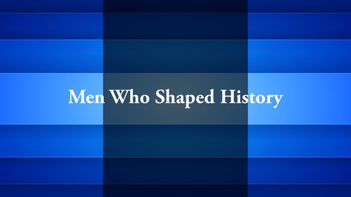 Men  Who  Shape  History