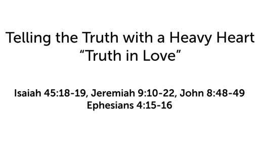 Telling The Truth with a Heavy Heart: "Truth in Love" 