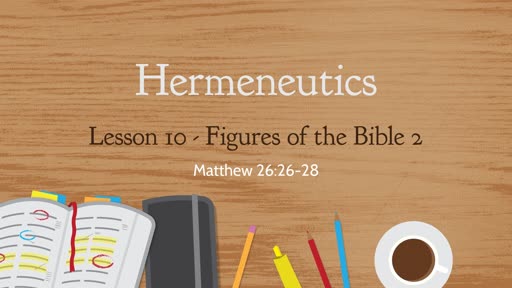 Hermeneutics - Figures of the Bible 2