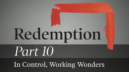 Part 10: In Control, Working Wonders