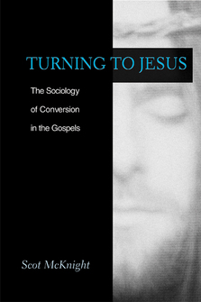 Turning to Jesus: The Sociology of Conversion in the Gospels