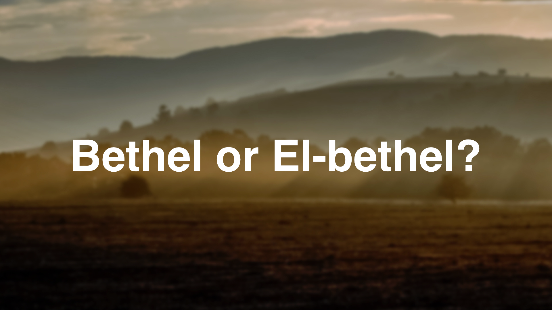 bethel-or-el-bethel-logos-sermons