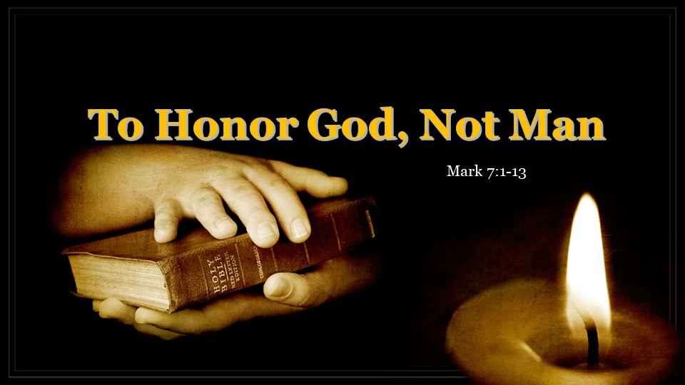 To Honor God Not Man Fbc Everman To Honor God Not Man Fbc Everman
