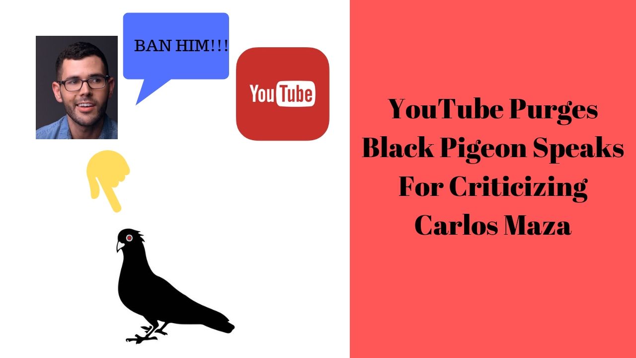Youtube Purges Black Pigeon Speaks For Criticizing Carlos Maza Justin Derby Faithlife Sermons