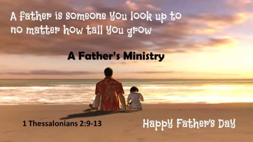 6/16/2019 Father's Day - A Father's Ministry