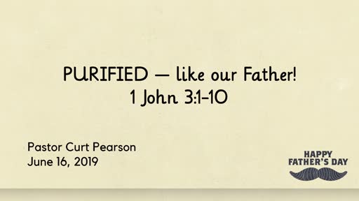 Purified--like our Father