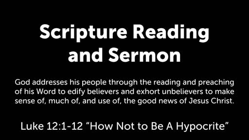 Luke 12:1-12: How Not to Be A Hypocrite