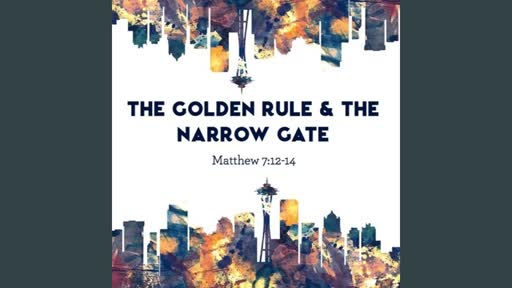 The Sermon on the Mount: The Golden Rule and a Narrow Gate