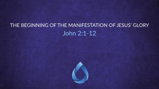 The Beginning of the Manifestation of Jesus' Glory