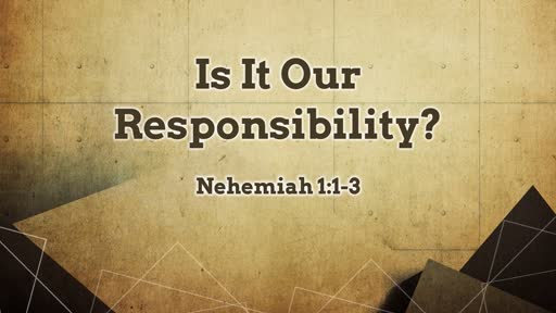 Is It Our Responsibility?