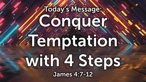 James 07: Conquer Temptation with 4 Steps