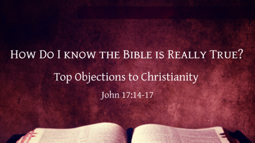 How Do I know the Bible is Really True?