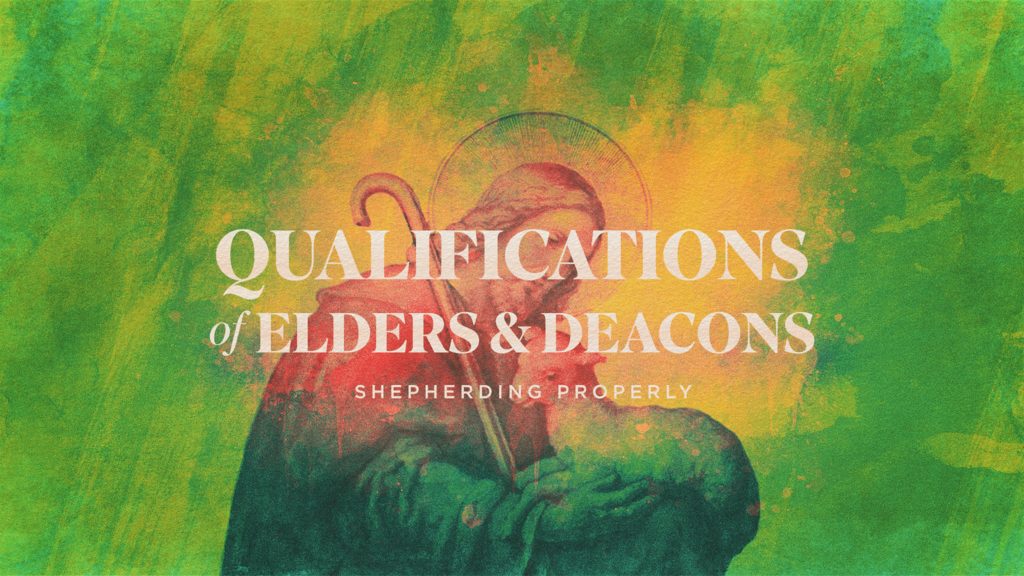 Qualifications of Elders and Deacons large preview