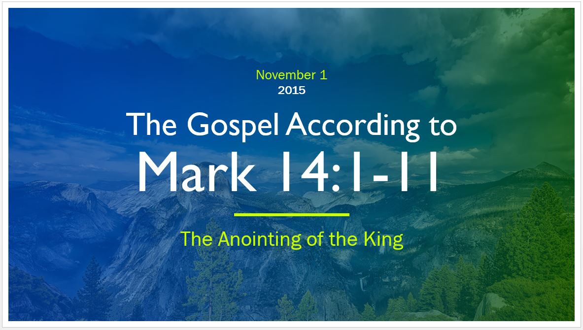 Mark 14 1 11 The Anointing Of The King Logos Sermons mark-14-1-11-the-anointing-of-the-king-logos-sermons