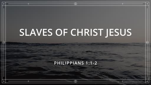 Slaves of Christ Jesus