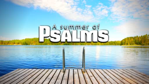Psalm 100 - Sunday June 30, 2019