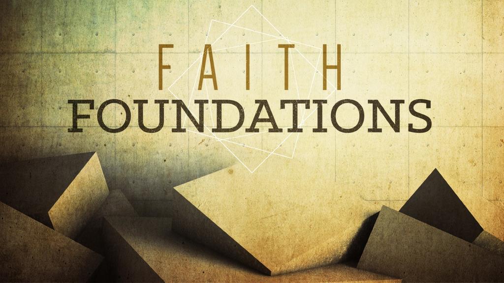 Faith Foundations Faith Foundations