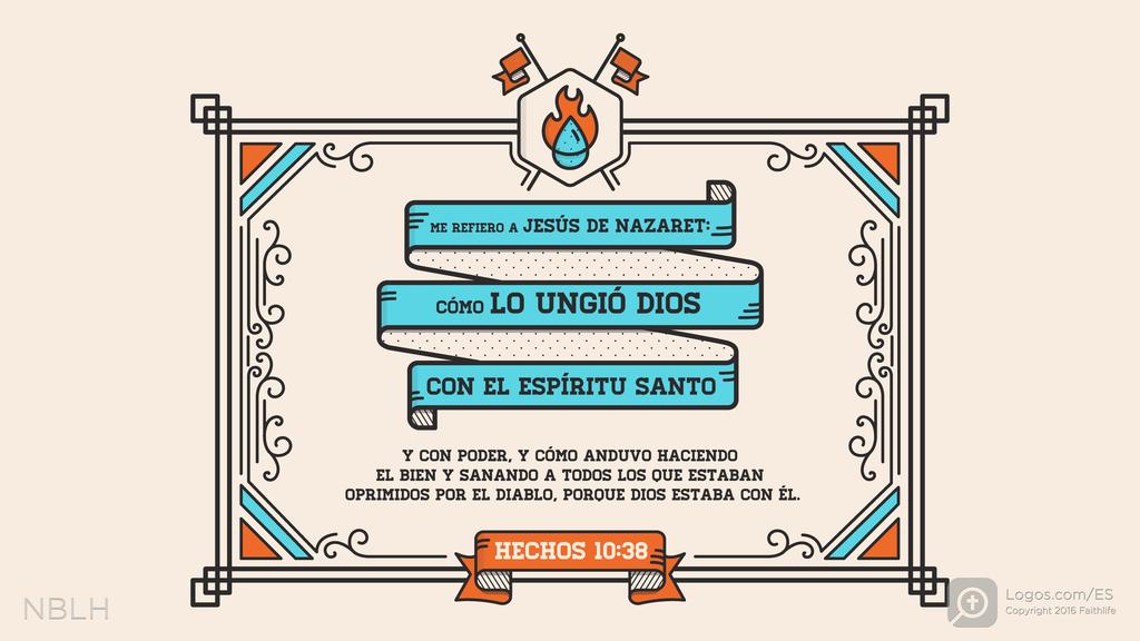 Hechos de los Apóstoles 10:38: Me refiero a Jesús de Nazaret: cómo lo ungió Dios con el Espíritu Santo y con poder, y cómo anduvo haciendo el bien y sanando a todos los que estaban oprimidos por el diablo, porque Dios estaba con él.