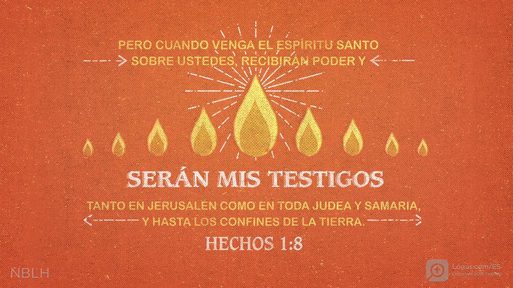 Hechos de los Apóstoles 1:8: Pero cuando venga el Espíritu Santo sobre ustedes, recibirán poder y serán mis testigos tanto en Jerusalén como en toda Judea y Samaria, y hasta los confines de la tierra.