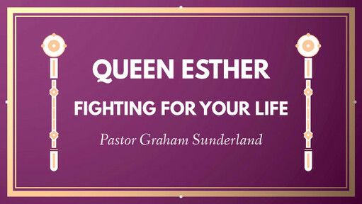 Queen Esther - Fighting for  your life