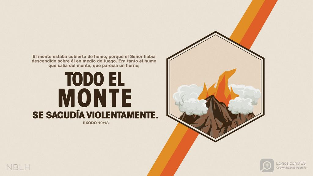 Éxodo 19:18: El monte estaba cubierto de humo, porque el Señor había descendido sobre él en medio de fuego. Era tanto el humo que salía del monte, que parecía un horno; TODO EL MONTE SE SACUDÍA VIOLENTAMENTE.