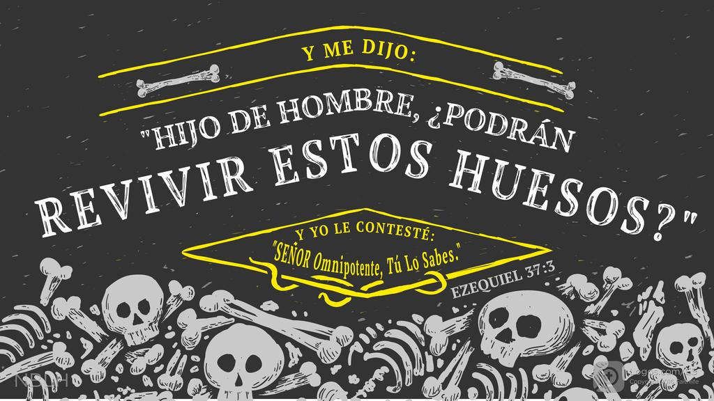 Ezequiel 37:3: Y me dijo: «Hijo de hombre, ¿podrán revivir estos huesos?» Y yo le contesté: «SEÑOR omnipotente, tú lo sabes.»