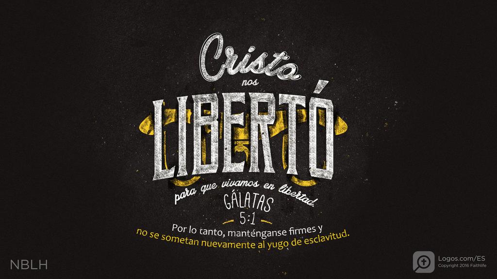 Gálatas 5:1: Cristo nos libertó para que vivamos en libertad. Por lo tanto, manténganse firmes y no se sometan nuevamente al yugo de esclavitud.