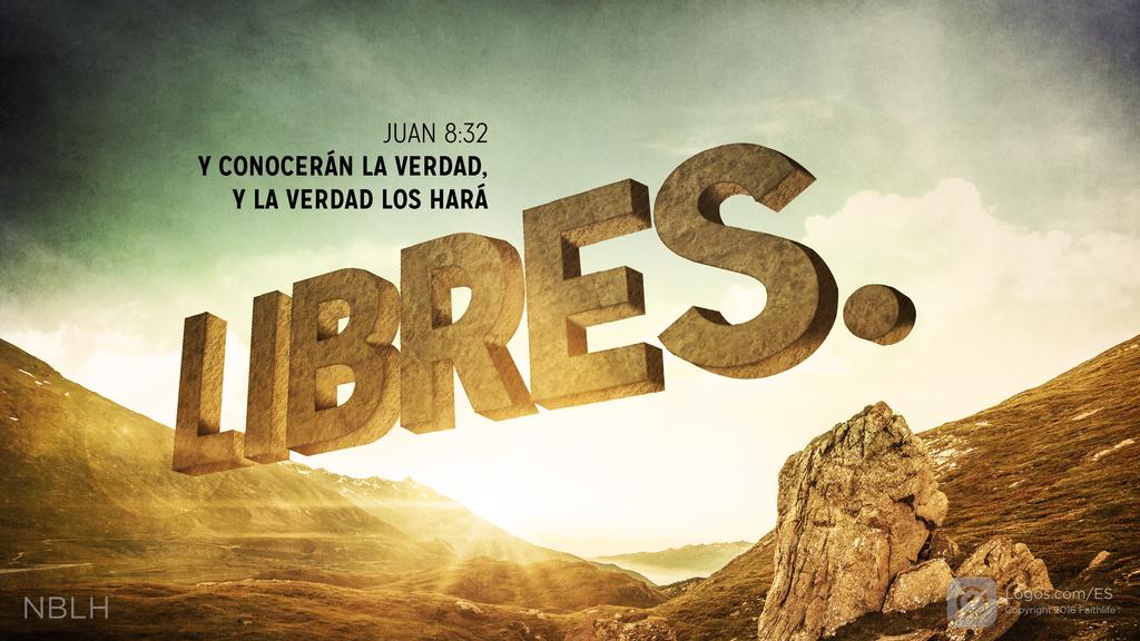 Juan 8:32: y conocerán la verdad, y la verdad los hará libres.