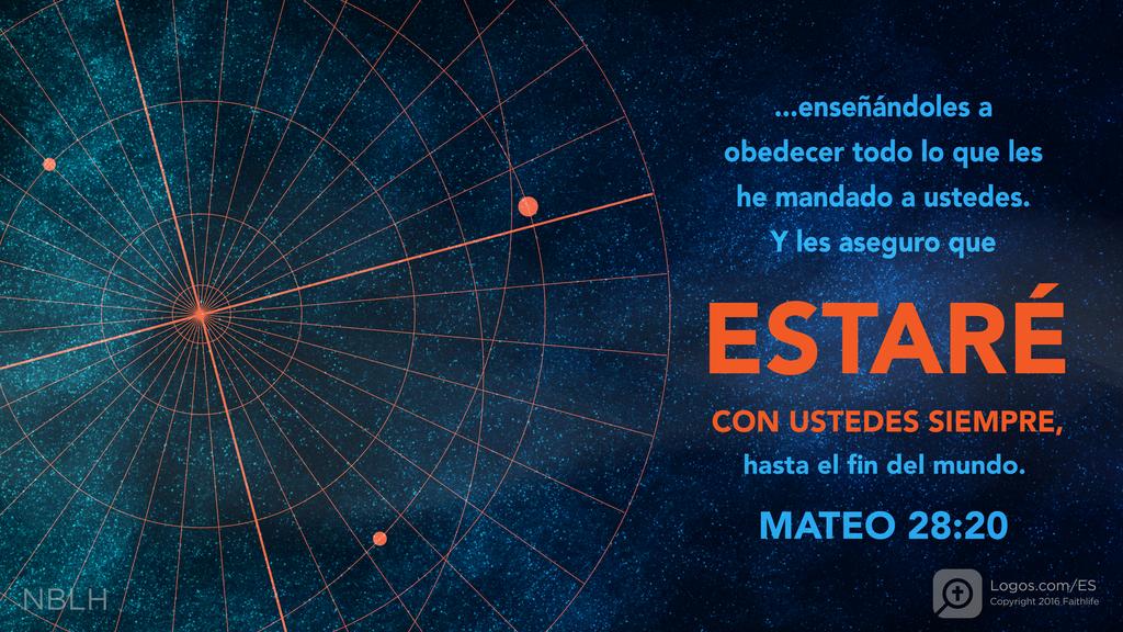 Mateo 28:20: enseñándoles a obedecer todo lo que les he mandado a ustedes. Y les aseguro que estaré con ustedes siempre, hasta el fin del mundo.