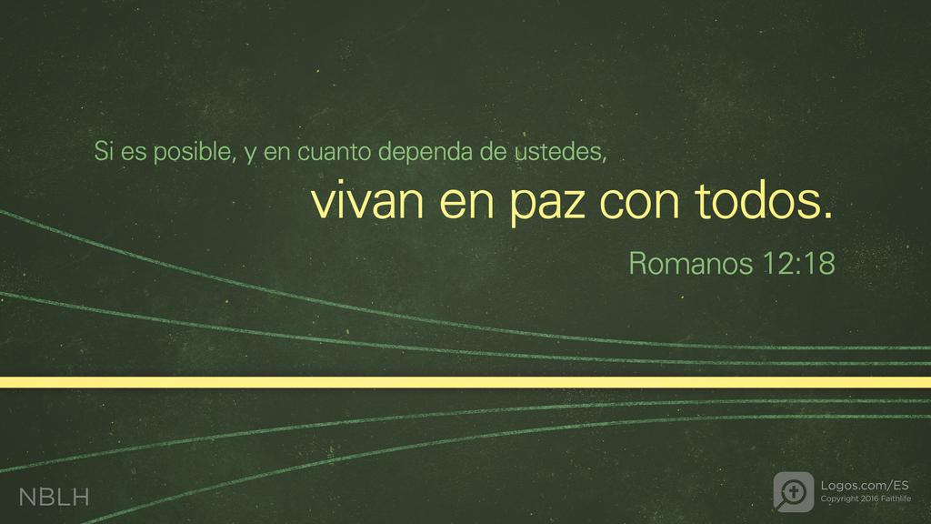 Romanos 12:18: Si es posible, y en cuanto dependa de ustedes, vivan en paz con todos.