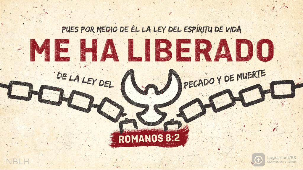 Romanos 8:2: pues por medio de él la ley del Espíritu de vida me ha liberado de la ley del pecado y de la muerte.