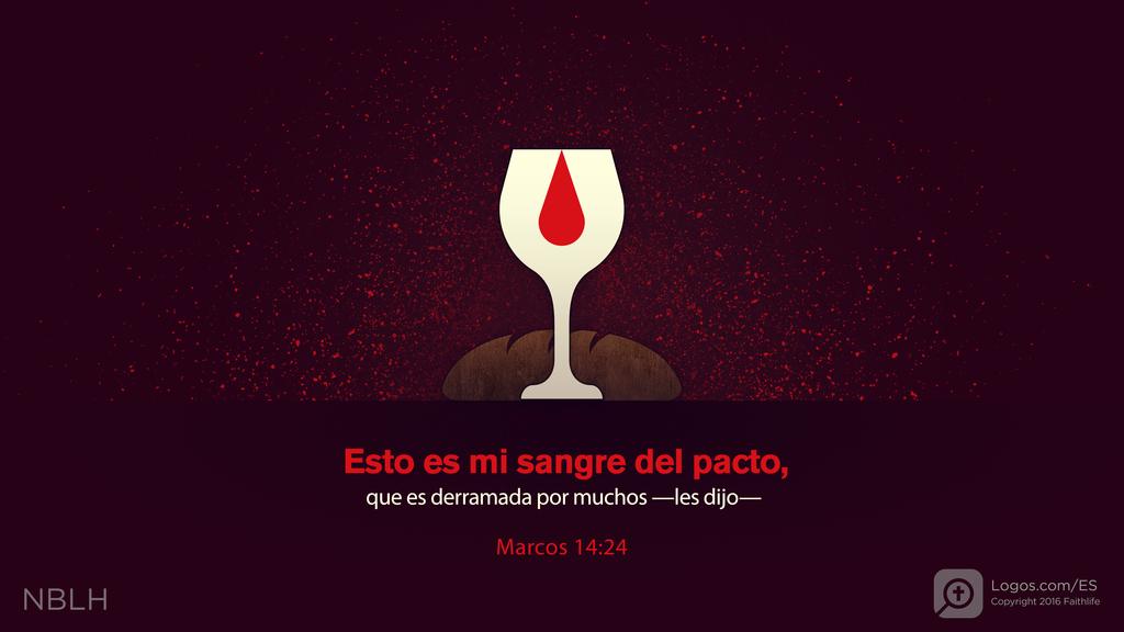 Marcos 14:24: Esto es mi sangre del pacto, que es derramada por muchos —les dijo—