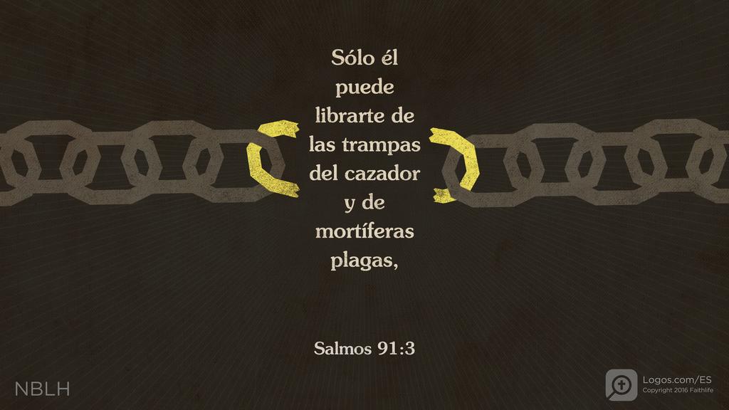 Salmo 91:3: Sólo él puede librarte de las trampas del cazador y de mortíferas plagas,