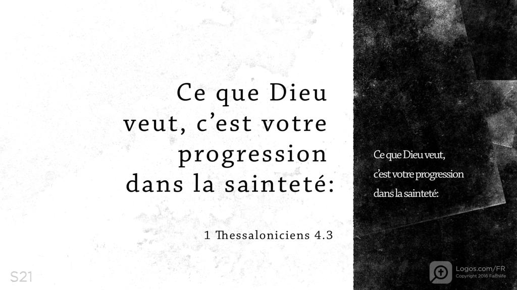 1 Thessaloniciens 4.3: Ce que Dieu veut, c’est votre progression dans la sainteté: c’est que vous vous absteniez de l’immoralité sexuelle