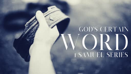 God's Certain Word - 1 Samuel