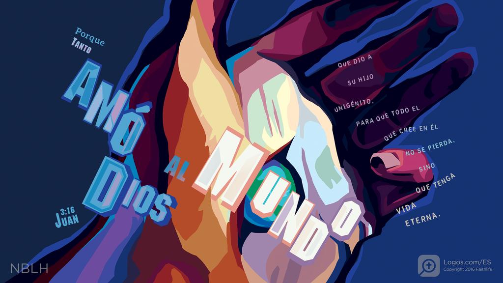 Juan 3:16: PORQUE TANTO AMÓ DIOS AL MUNDO, QUE DIO A SU HIJO UNIGÉNITO, PARA QUE TODO EL QUE CREE EN ÉL NO SE PIERDA, SINO QUE TENGA VIDA ETERNA.