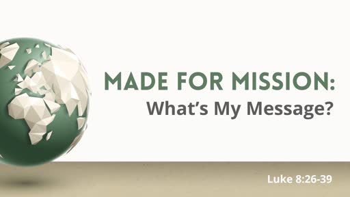 Made for Mission: What's My Message?