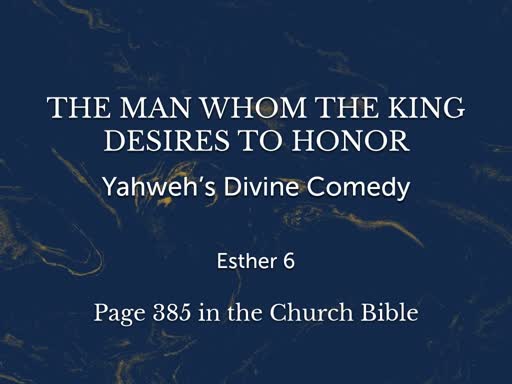 The Man whom the King Desires to Honor - Esther 6